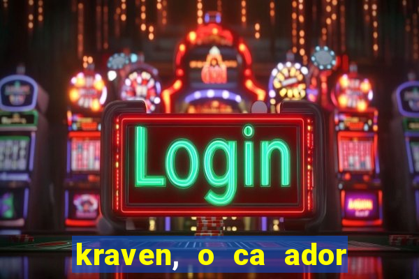 kraven, o ca ador filme completo dublado download